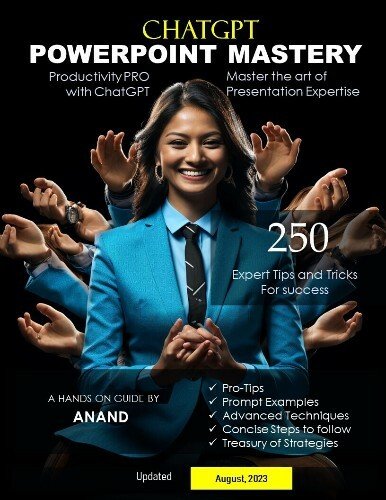 ChatGPT PowerPoint Mastery: 250 Expert Tips and Tricks for Success: Unleash the Power of ChatGPT