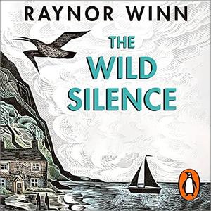 The Wild Silence [Audiobook]