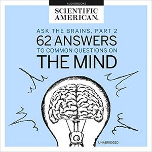 Ask the Brains 62 Answers to Common Questions on the Mind