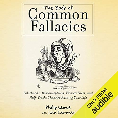 The Book of Common Fallacies Falsehoods, Misconceptions, Flawed Facts, and Half-Truths That Are Ruining Your Life [Audiobook]