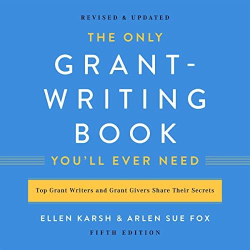 The Only Grant–Writing Book You'll Ever Need, Revised & Updated 5th (Fifth) Edition [Audiobook]