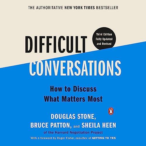 Difficult Conversations How to Discuss What Matters Most, 2023 Edition [Audiobook]