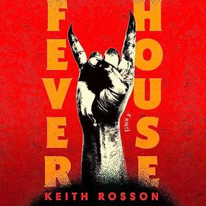 Fever House A Novel [Audiobook]