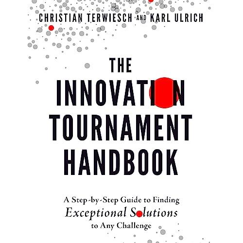 The Innovation Tournament Handbook A Step-by-Step Guide to Finding Exceptional Solutions to Any Challenge [Audiobook]