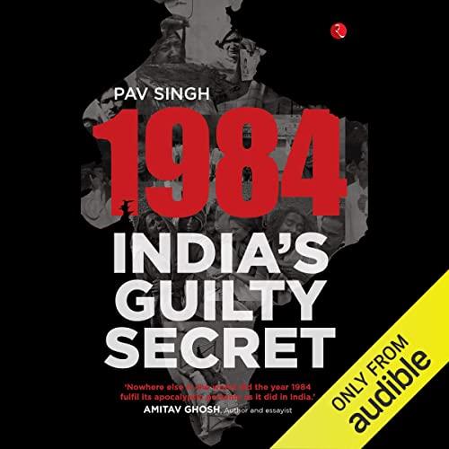 1984 India's Guilty Secret [Audiobook]