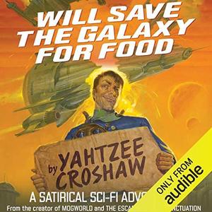 Will Save the Galaxy for Food by Yahtzee Croshaw
