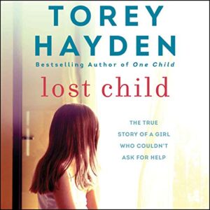 Lost Child The True Story of a Girl Who Couldn't Ask for Help [Audiobook] 