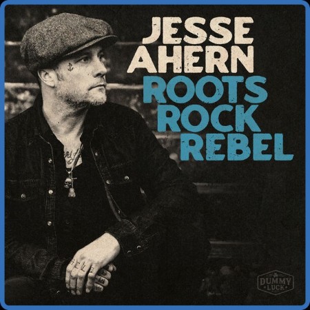 Jesse Ahern - Roots Rock Rebel 2023