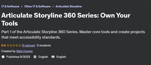 Articulate Storyline 360 Series – Own Your Tools
