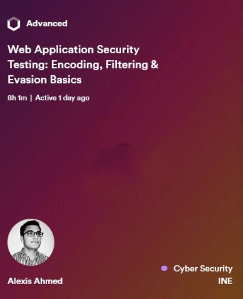 INE - Web Application Security Testing: Encoding, Filtering & Evasion Basics