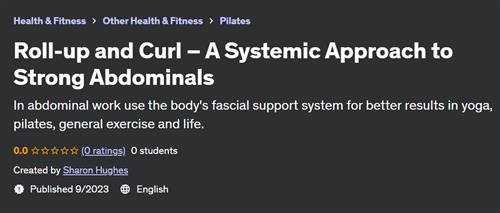 Roll-up and Curl – A Systemic Approach to Strong Abdominals