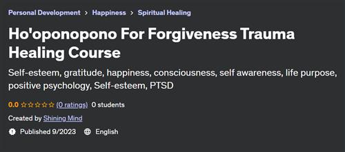 Ho’oponopono For Forgiveness Trauma Healing Course