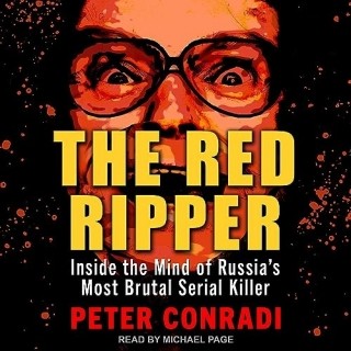 Peter Conradi - The Red Ripper- Inside the Mind of Russia's Most Brutal Serial Kil... 6b935c347b216e3ba0bfc958ef7698e5