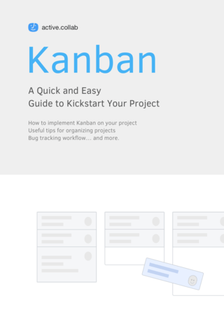Kanban: A Quick and Easy Guide to Kickstart Your Project (True)