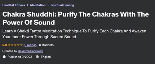 Chakra Shuddhi – Purify The Chakras With The Power Of Sound