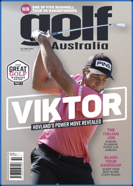 Golf Australia - Issue 413 - October 2023 E6f7c2118bcdef71694b6ec04c77626a