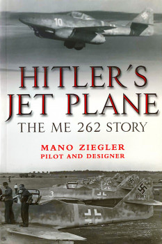 Hitler's Jet Plane: The Me 262 Story