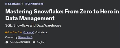 Mastering Snowflake From Zero to Hero in Data Management
