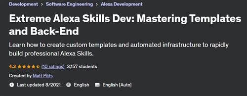 Extreme Alexa Skills Dev – Mastering Templates and Back–End