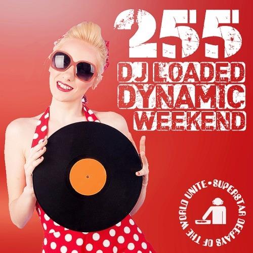 255 DJ Loaded - Dynamic Weekend (2023)