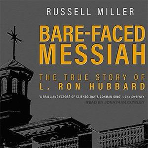 Bare–Faced Messiah The True Story of L. Ron Hubbard