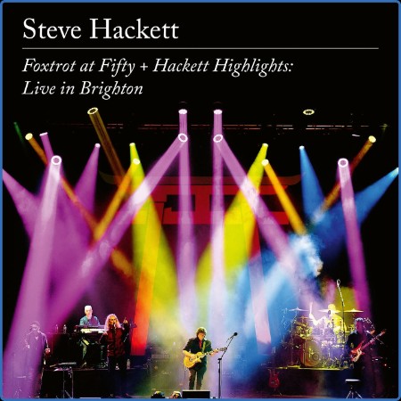 Steve Hackett - Foxtrot at Fifty + Hackett Highlights: Live in Brighton (2022) 2023