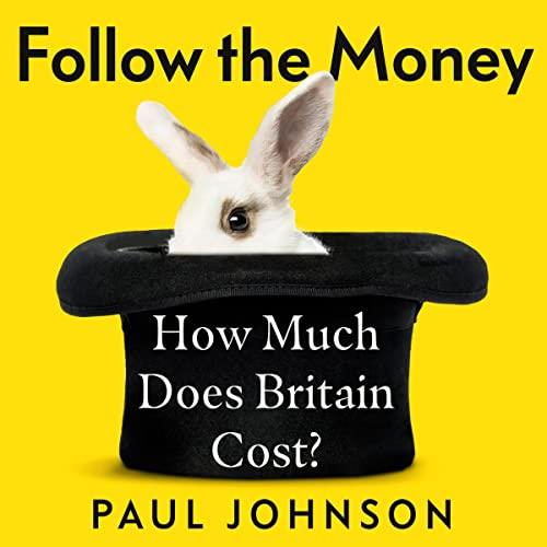 Follow the Money How Much Does Britain Cost [Audiobook]