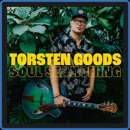 Torsten Goods - Soul Searching 2023