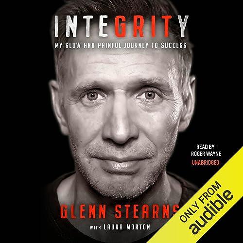 Integrity My Slow and Painful Journey to Success [Audiobook]