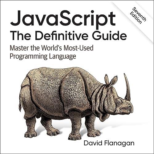 JavaScript (7th Edition) The Definitive Guide Master the World's Most–Used Programming Language [Audiobook]