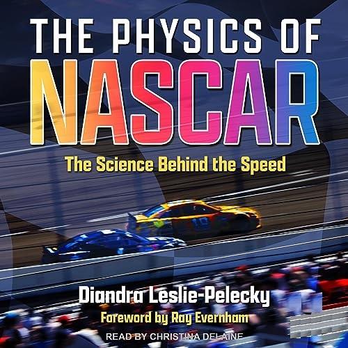 The Physics of NASCAR The Science Behind the Speed [Audiobook]