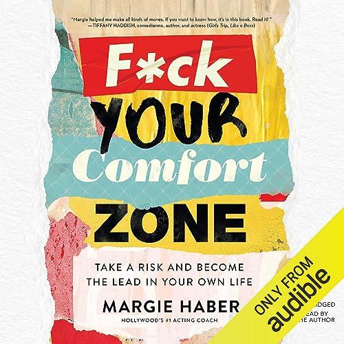 Fck Your Comfort Zone Take a Risk and Become the Lead in Your Own Life [Audiobook]