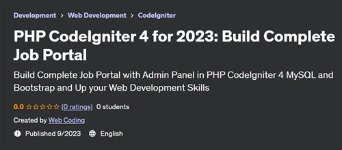 PHP CodeIgniter 4 for 2023 – Build Complete Job Portal