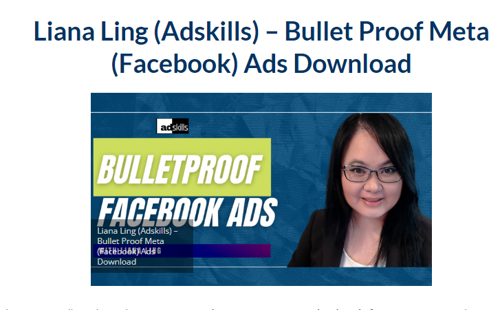 Liana Ling (Adskills) – Bullet Proof Meta (Facebook) Ads Download 2023