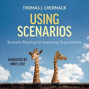 Using Scenarios Scenario Planning for Improving Organizations