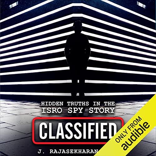 Classified Hidden Truths in the ISRO Spy Case [Audiobook]
