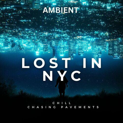 Lost in NYC - Chill - Chasing Pavements - Ambient (2023)