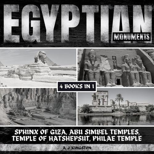 Egyptian Monuments Sphinx Of Giza, Abu Simbel Temples, Temple Of Hatshepsut, Philae Temple [Audiobook]