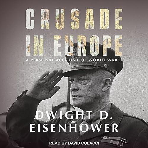 Crusade in Europe A Personal Account of World War II [Audiobook]
