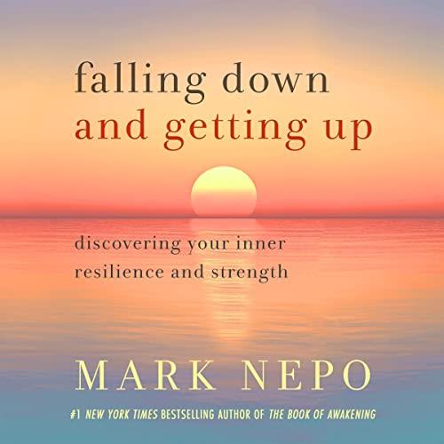 Falling Down and Getting Up Discovering Your Inner Resilience and Strength [Audiobook]