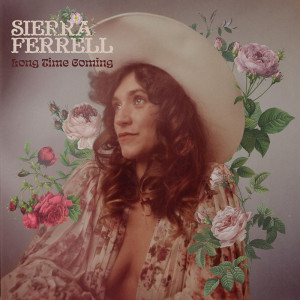 Sierra Ferrell - Long Time Coming (2021)