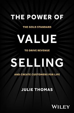The Power of Value Selling: The Gold Standard to Drive Revenue and Create Customers for Life (True PDF)