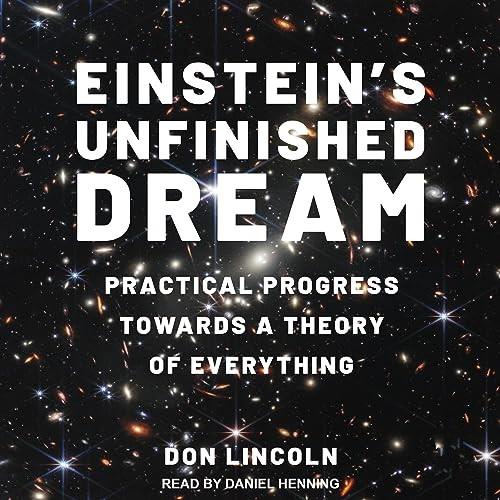 Einstein's Unfinished Dream Practical Progress Towards a Theory of Everything [Audiobook]