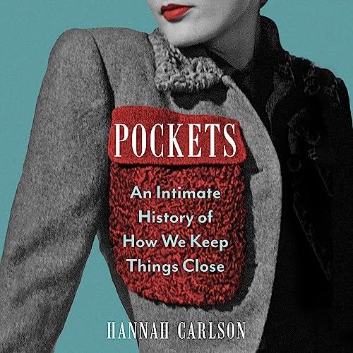 Pockets An Intimate History of How We Keep Things Close [Audiobook]