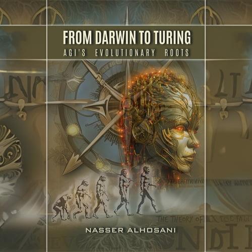 From Darwin To Turing AGI's Revolutionary Roots [Audiobook]
