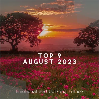 Top 9 August 2023 Emotional and Uplifting Trance (2023)