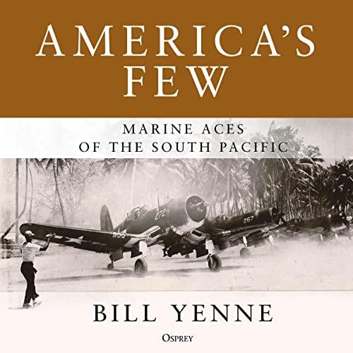 America's Few Marine Aces of the South Pacific [Audiobook]