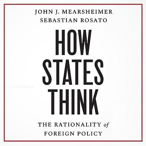 How States Think The Rationality of Foreign Policy [Audiobook]