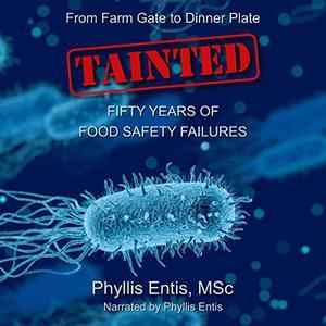 Tainted From Farm Gate to Dinner Plate, Fifty Years of Food Safety Failures