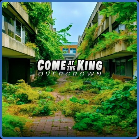 Come At The King - Overgrown 2023